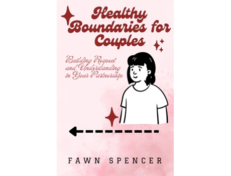Livro Healthy Boundaries for Couples Building Respect and Understanding in Your Partnership de FAWN SPENCER (Inglês)