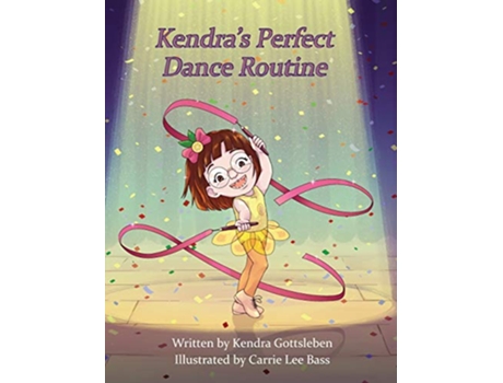 Livro Kendras Perfect Dance Routine de Kendra Gottsleben (Inglês)