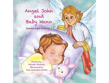 Livro Angel John and Baby Nano Guardian Angels de Mireille Mishriky (Inglês)
