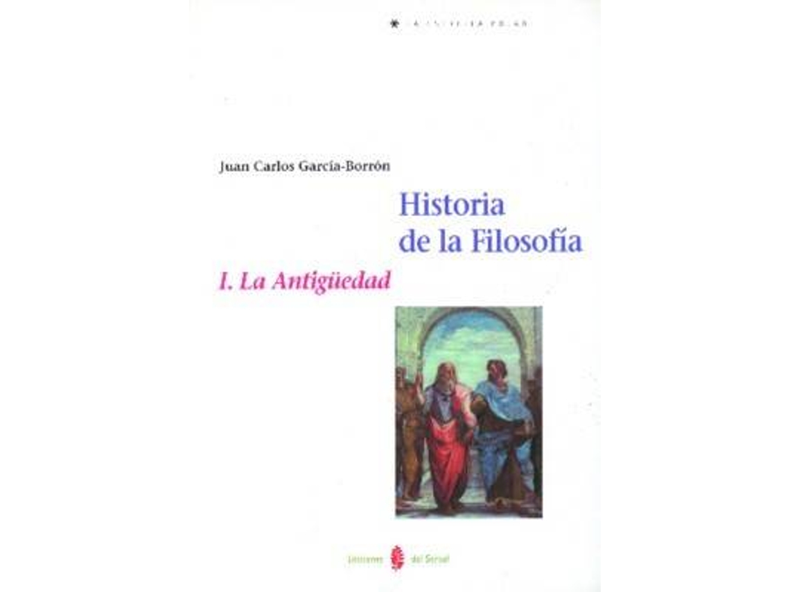 Livro Historia De La Filosofia, T.1. La Antiguedad de Juan Carlos Garcia Borron (Espanhol)