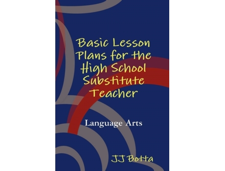Livro Basic Lesson Plans for the High School Substitute Teacher JJ Botta (Inglês)