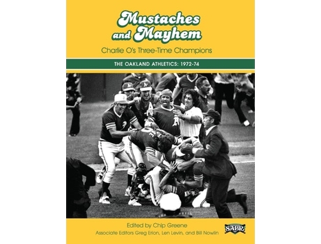 Livro Mustaches and Mayhem Charlie Os Three-Time Champions The Oakland Athletics 1972-74 de Chip Greene (Inglês)