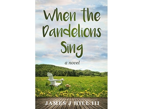 Livro When the Dandelions Sing de James J Hill III (Inglês)