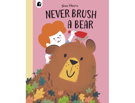 Livro Never Brush A Bear De Sam Hearn (inglês)