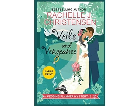 Livro Veils and Vengeance Large Print Edition Wedding Planner Mysteries de Rachelle J Christensen (Inglês)