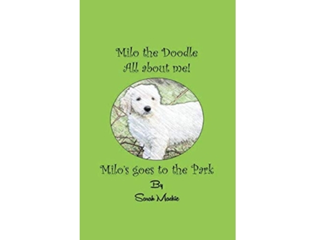 Livro Milos Day At The Park Milo The Doodle - All About Me! De Sarah L Mackie (inglês)