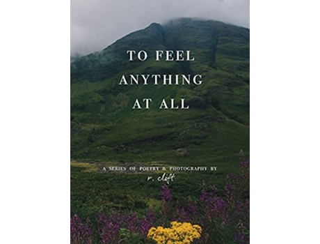 Livro to feel anything at all Evolved Poetry de R Clift (Inglês)