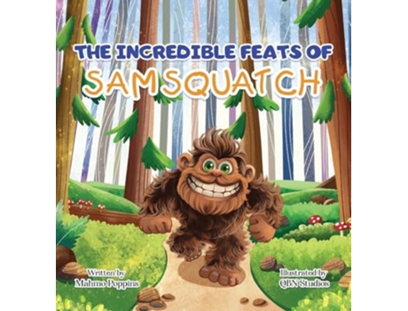 Livro The Incredible Feats of SamSquatch A Childrens Book About Self-Acceptance, Family, and Friendship. de Kelly Mahmo Poppins Gempler (Inglês)