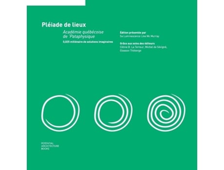 Livro Pléiade De Lieux 0,025 Millénaire De Solutions Imaginaires De Académie Québécoise De 'pataphysique (francês)