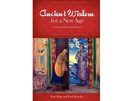 Livro Ancient Wisdom for a New Age A Practical Guide for Spiritual Growth de Terry Hunt (Inglês)