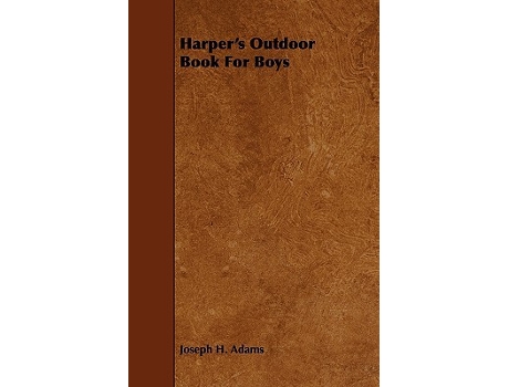 Livro Harpers Outdoor Book For Boys de Joseph H Adams (Inglês)