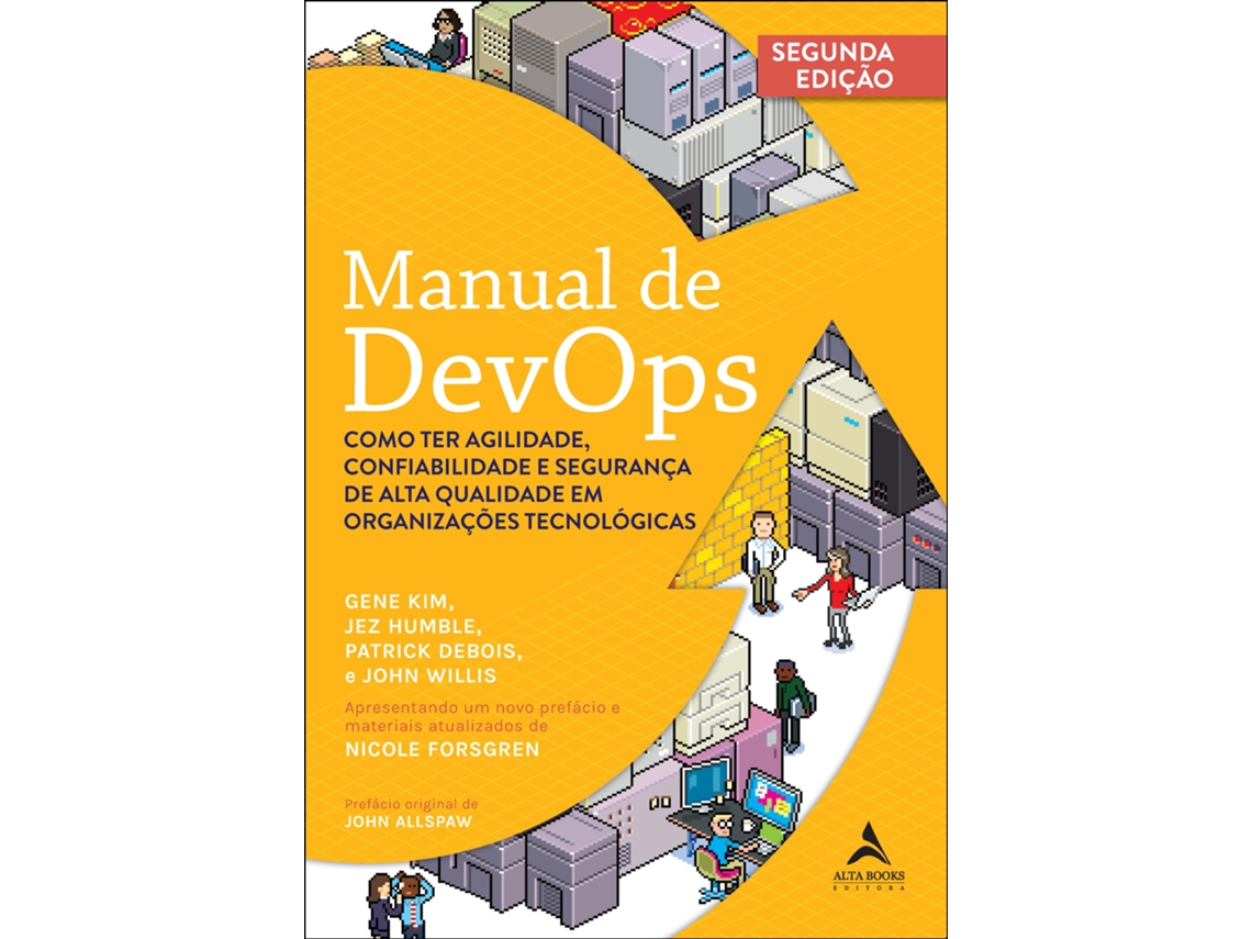 Livro Manual De Devops Como Ter Agilidade, Confiabilidade E Segurança De Alta Qualidade Em Organizações De Gene Kim (português Do Brasil)