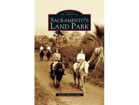 Livro Sacramentos Land Park De Jocelyn Munroe Isidro (inglês - Capa Dura)
