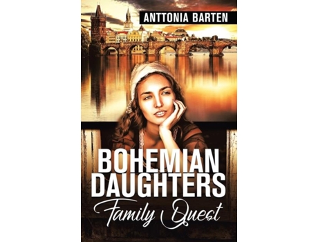 Livro Bohemian Daughters Family Quest De Anttonia Barten (inglês)