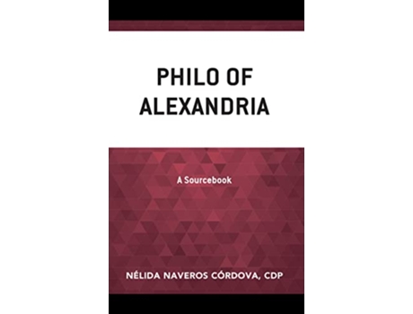 Livro Philo of Alexandria A Sourcebook de Nélida Naveros Córdova CDP (Inglês)