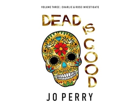 Livro Dead Is Good De Jo Perry (inglês - Capa Dura)