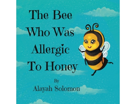 Livro The Bee Who Was Allergic To Honey de Alayah Solomon (Inglês)