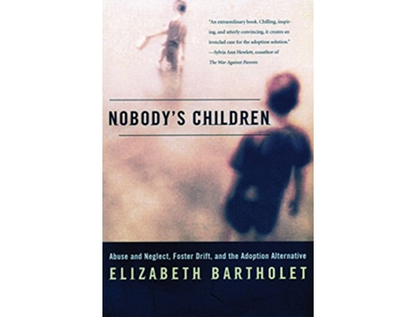Livro Nobodys Children Abuse and Neglect Foster Drift and the Adoption Alternative de Elizabeth Bartholet (Inglês)