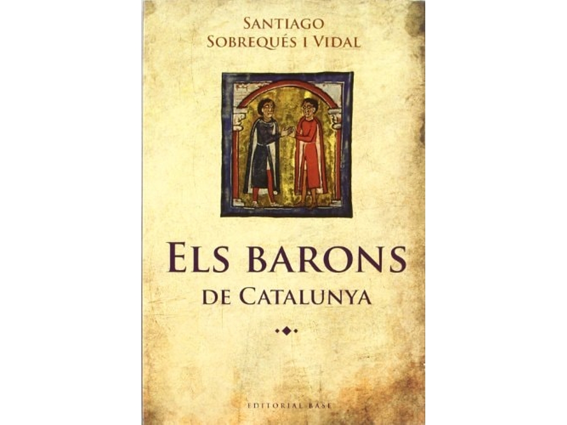 Livro Els Barons De Catalunya Da Editorial Base De Santiago Sobrequés I Vidal (espanhol)