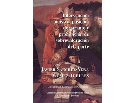 Livro Intervención Omisiva, Posición De Garante Y Prohibición De Sobrevaloración Del Aporte N 4 de JAVIER HEZ (Português do Brasil)