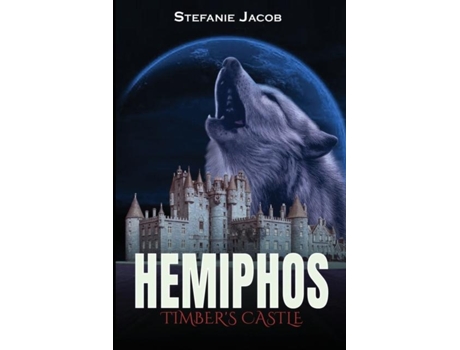 Livro Hemiphos Timbers Castle De Stefanie Jacob (inglês)