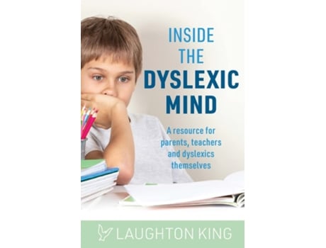 Livro Inside the Dyslexic Mind de Laughton King (Inglês)