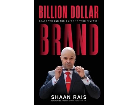 Livro BILLION DOLLAR BRAND Brand YOU and Add a Zero to Your Revenue! de Shaan Rais (Inglês)
