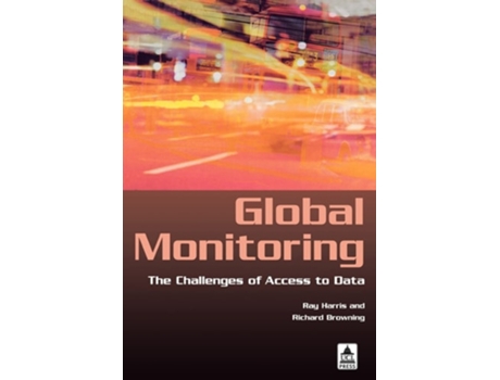 Livro Global Monitoring : The Challenges of Access to Data de Ray Harris (Inglês)