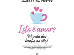 Livro Isto é Amor? Manda Dar Banho ao Cão! de Margarida Vieitez (Português do Brasil)