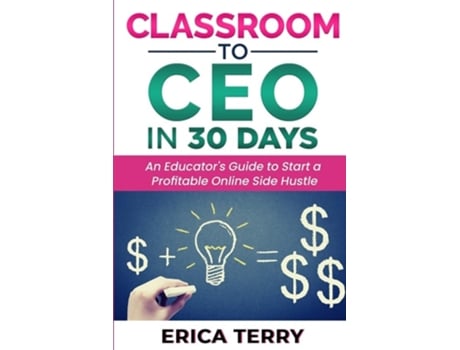 Livro Classroom To Ceo In 30 Days De Erica Terry (inglês)