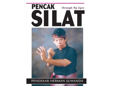 Livro Indonesian Martial Arts Pencak Silat Through my Eyes de Herman Suwanda (Inglês)