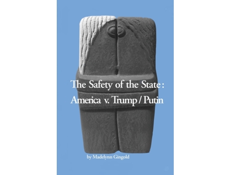 Livro The Safety of the State: America v. Trump/Putin Madelynn Gingold (Inglês)