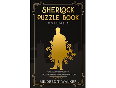 Livro Sherlock Puzzle Book Crimes Of Moriarty Documented By Dr John Watson De Mildred T Walker (inglês)