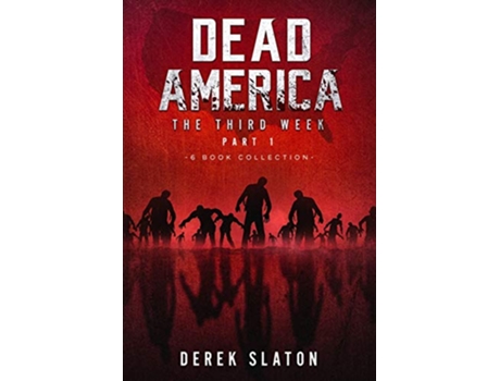 Livro Dead America The Third Week Part One 6 Book Collection Dead America Collections de Derek Slaton (Inglês)