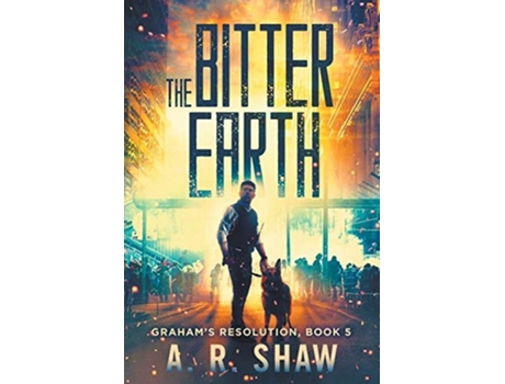 Livro The Bitter Earth A Post-apocalyptic Medical Thriller De A R Shaw (inglês)