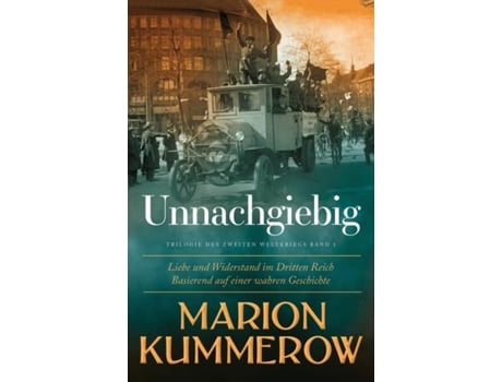 Livro Unnachgiebig Liebe Und Widerstand Im Dritten Reich De Marion Kummerow (inglês)