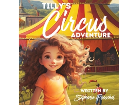 Livro Tillys Circus Adventure de Stephenie Poeschel (Inglês - Capa Dura)
