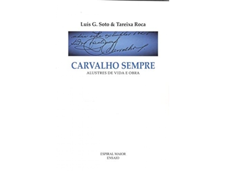 Livro Carvalho Sempre. Alustres De Vida E Obra de Luís G.Soto Tareixa Roca (Galego)