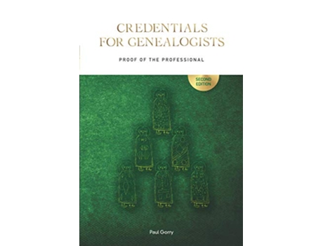 Livro Credentials for Genealogists Proof of the Professional de Paul Gorry (Inglês)