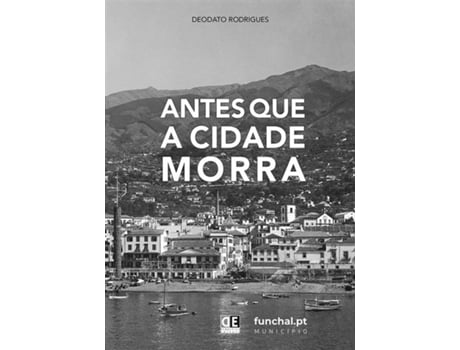 Livro Antes que a Cidade Morra de Deodato Rodrigues (Português)