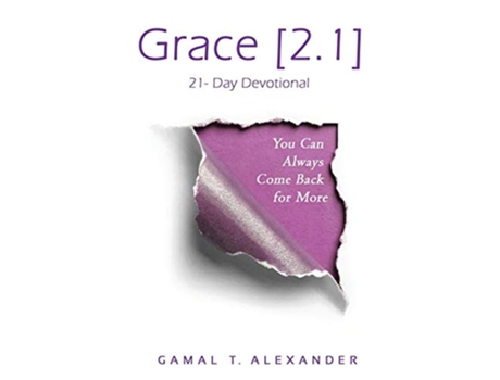Livro Grace 21 You Can Always Come Back for More de Gamal T Alexander (Inglês)