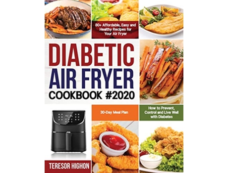 Livro Diabetic Air Fryer Cookbook 2020 de Teresor Highon (Inglês)