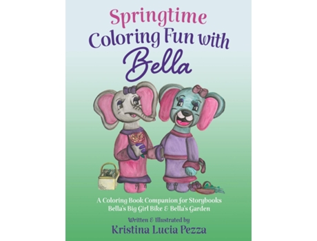 Livro Springtime Coloring Fun with Bella The Bella Lucia Series, Coloring Book D de Kristina Lucia Pezza (Inglês)