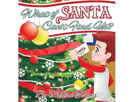 Livro What if Santa Cant Find Us? A childs first Christmas in two homes de Melisa Torres (Inglês - Capa Dura)