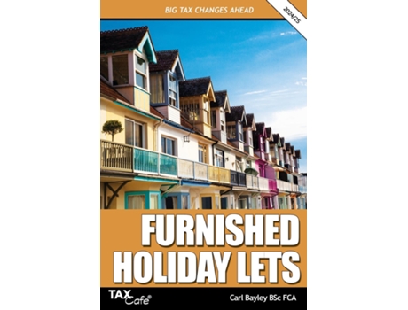Livro Furnished Holiday Lets Big Tax Changes Ahead de Carl Bayley (Inglês)