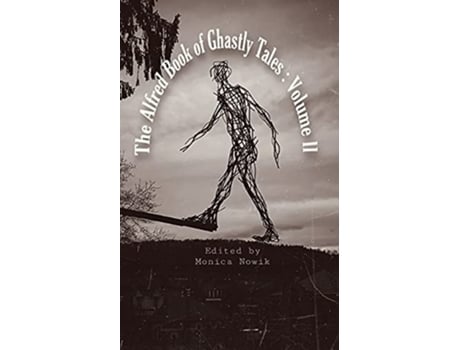 Livro The Alfred Book Of Ghastly Tales Volume Ii De Nowik E Monica (inglês)