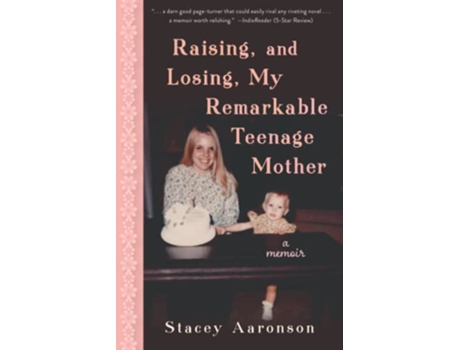 Livro Raising and Losing My Remarkable Teenage Mother A Memoir de Stacey Aaronson (Inglês)