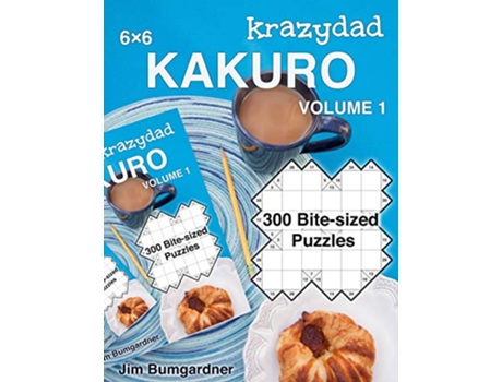 Livro Krazydad 6x6 Kakuro Volume 1 300 Bitesized Puzzles de Jim Bumgardner (Inglês)