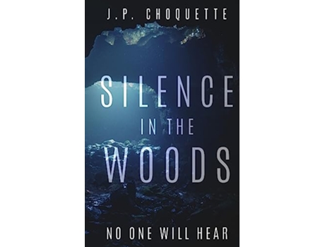 Livro Silence in the Woods Monsters in the Green Mountains de JP Choquette (Inglês)