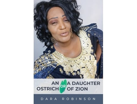 Livro An Ostrich Or A Daughter Of Zion De Dara Robinson (inglês)
